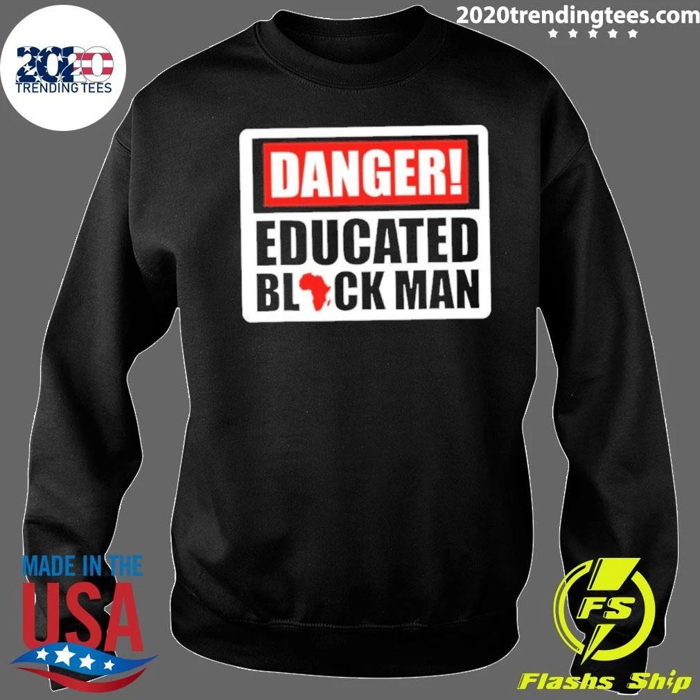 Danger Educated Black Man Shirt