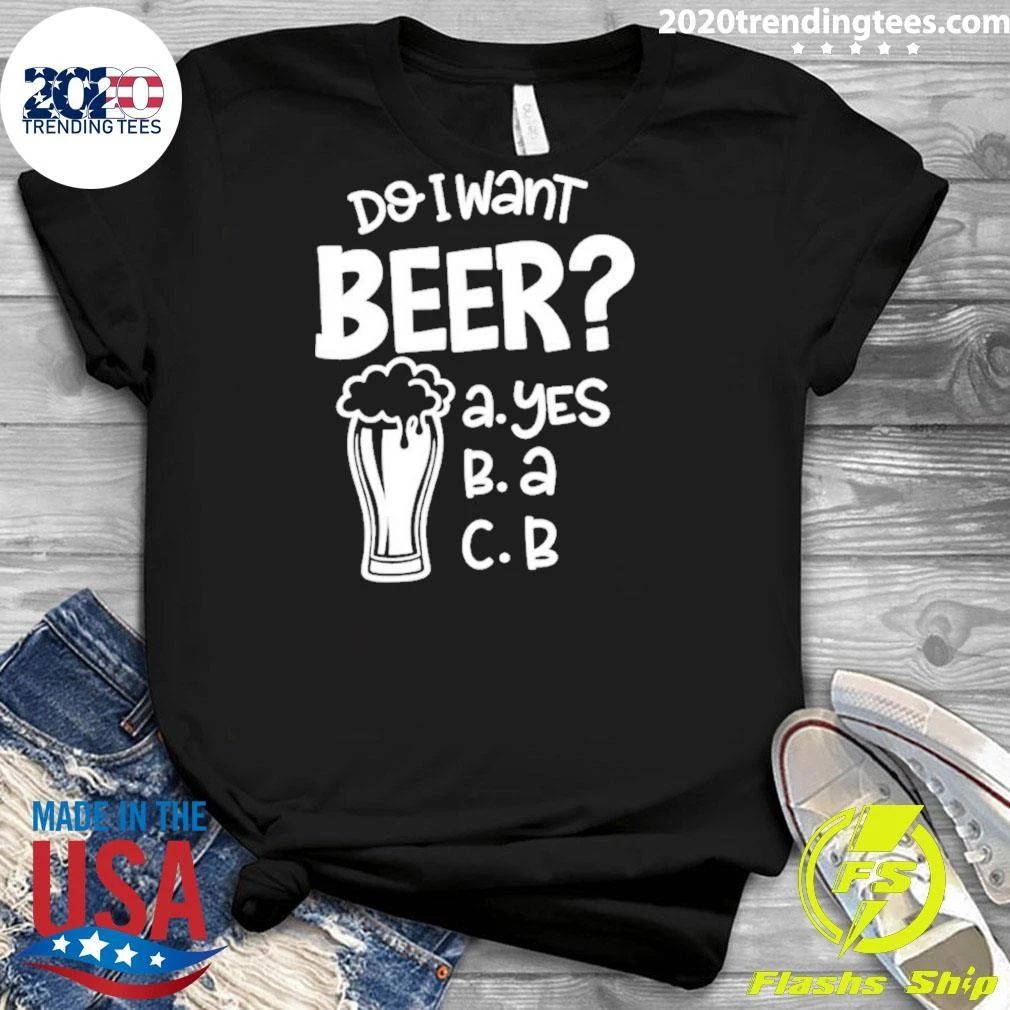 Do I Want Beer ABC Shirt