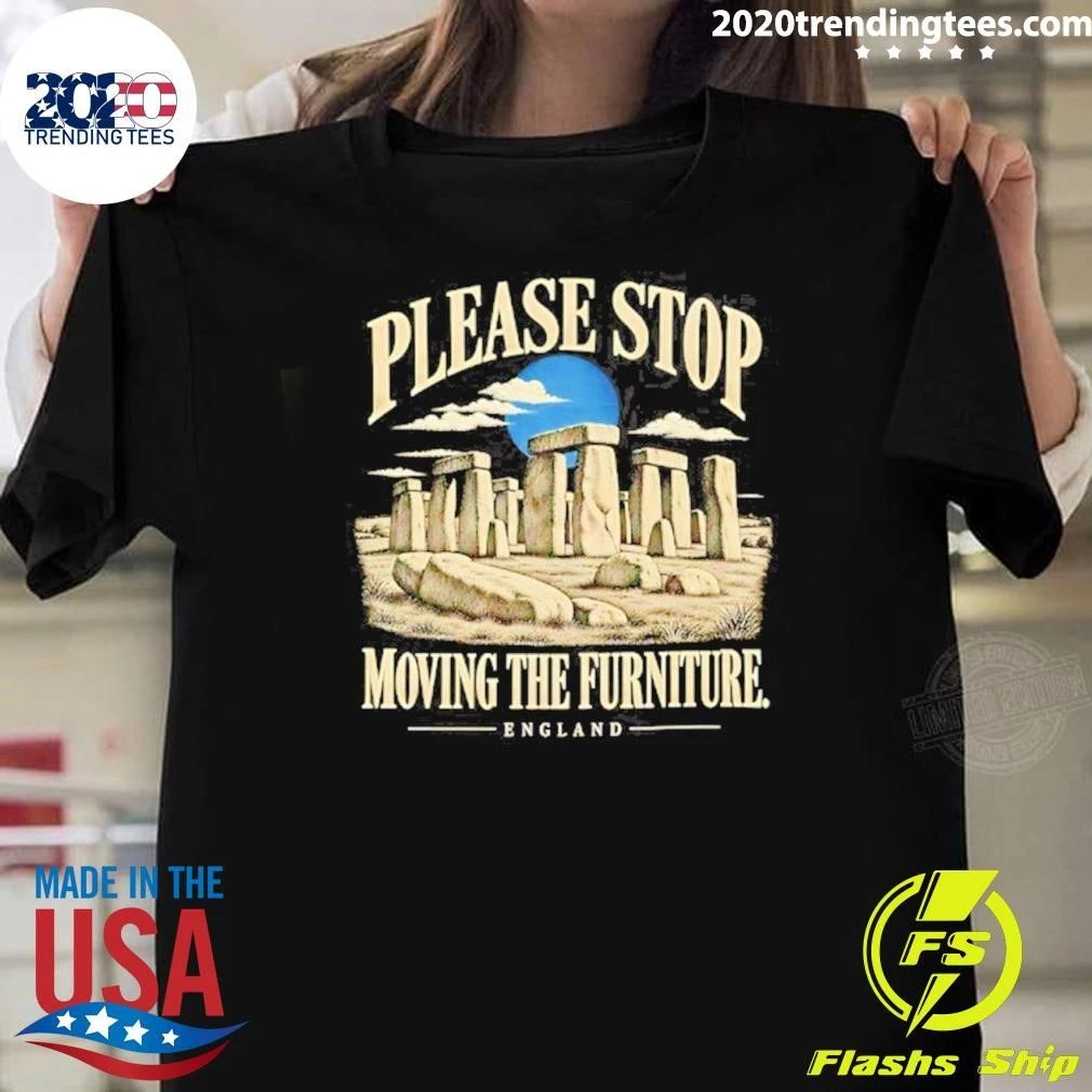 Please Stop Moving The Furniture England Shirt