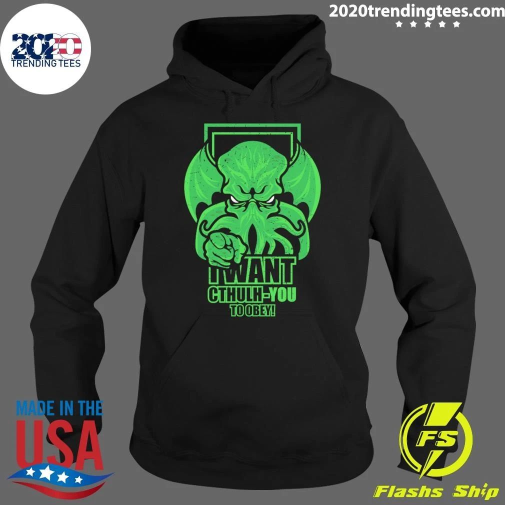I Want Cthulhu-YOU To Obey Shirt