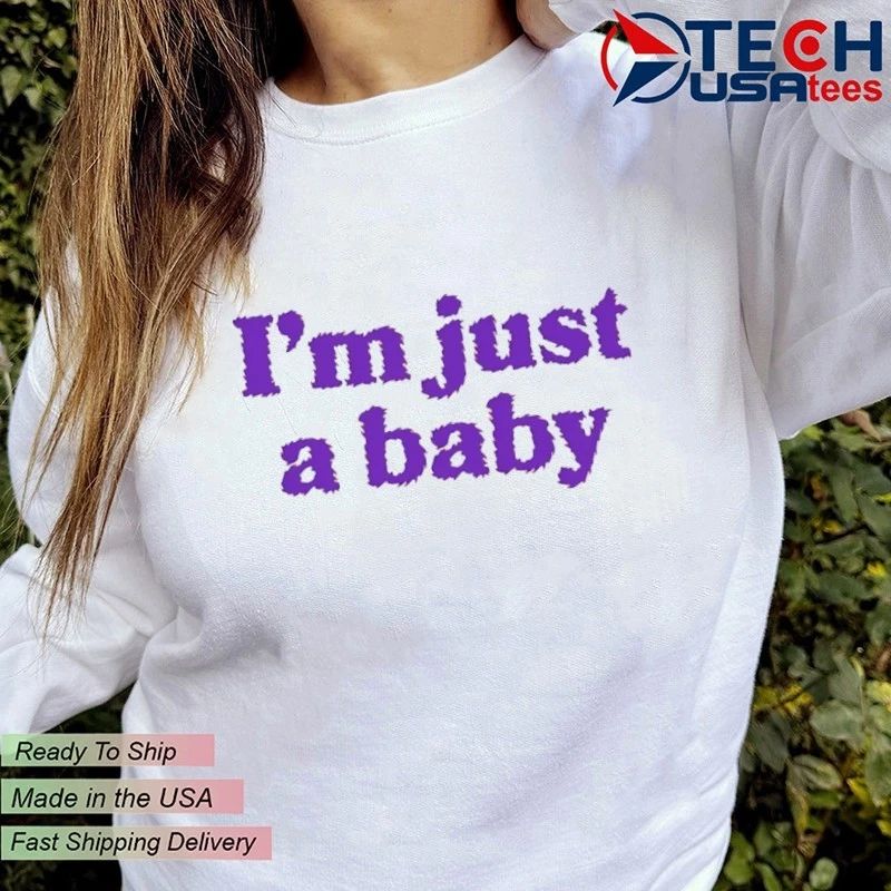 I’m just a baby T-shirt