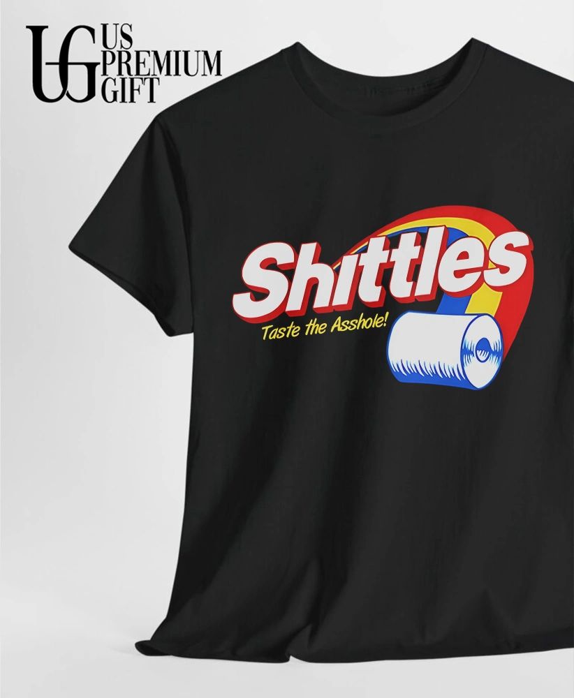 Skittles Shittles Taste the Asshole shirt