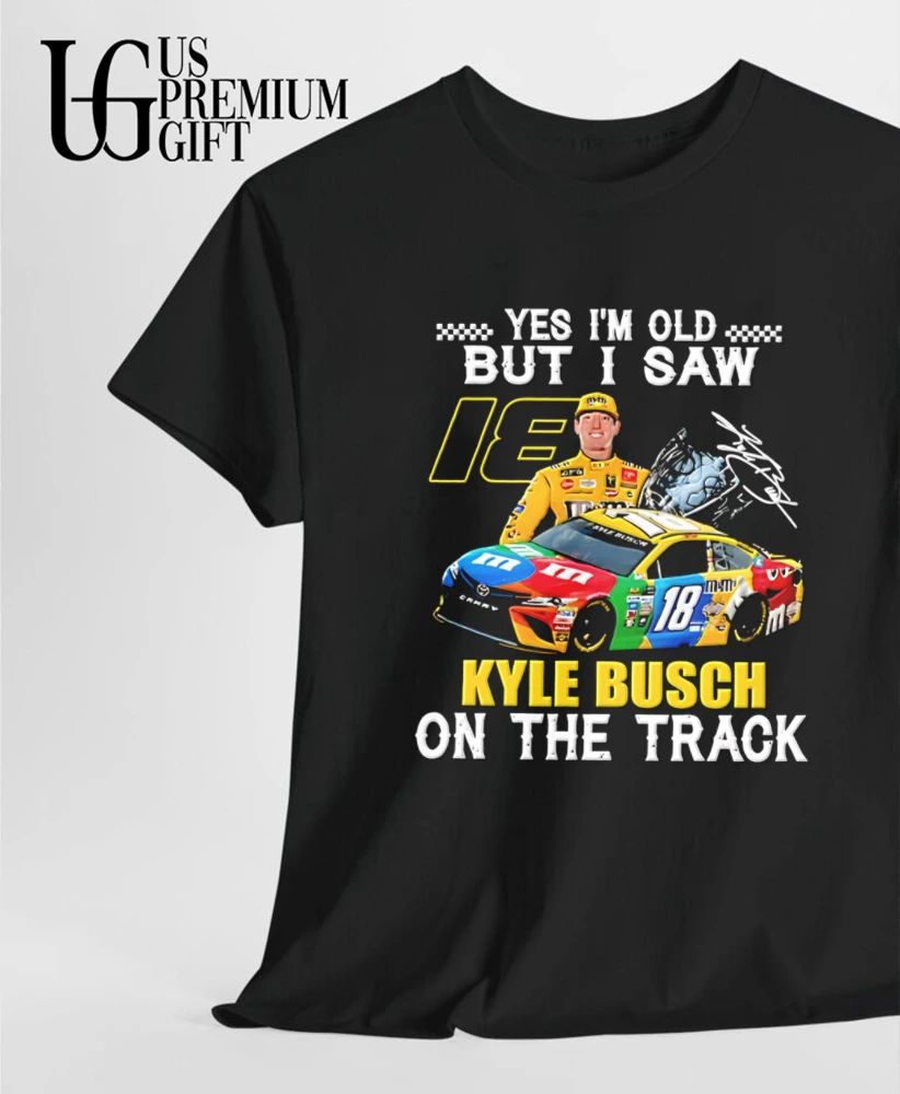 Yes I’m old but I saw Kyle Busch 18 On The Track signature shirt