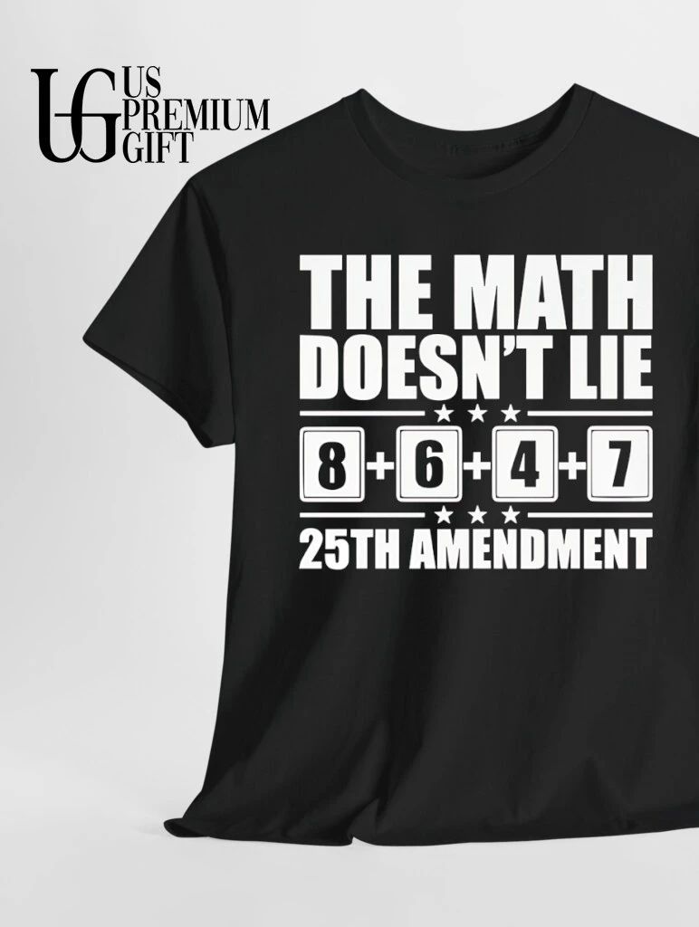 The Math Doesn’t Lie 8647 25th Amendment shirt