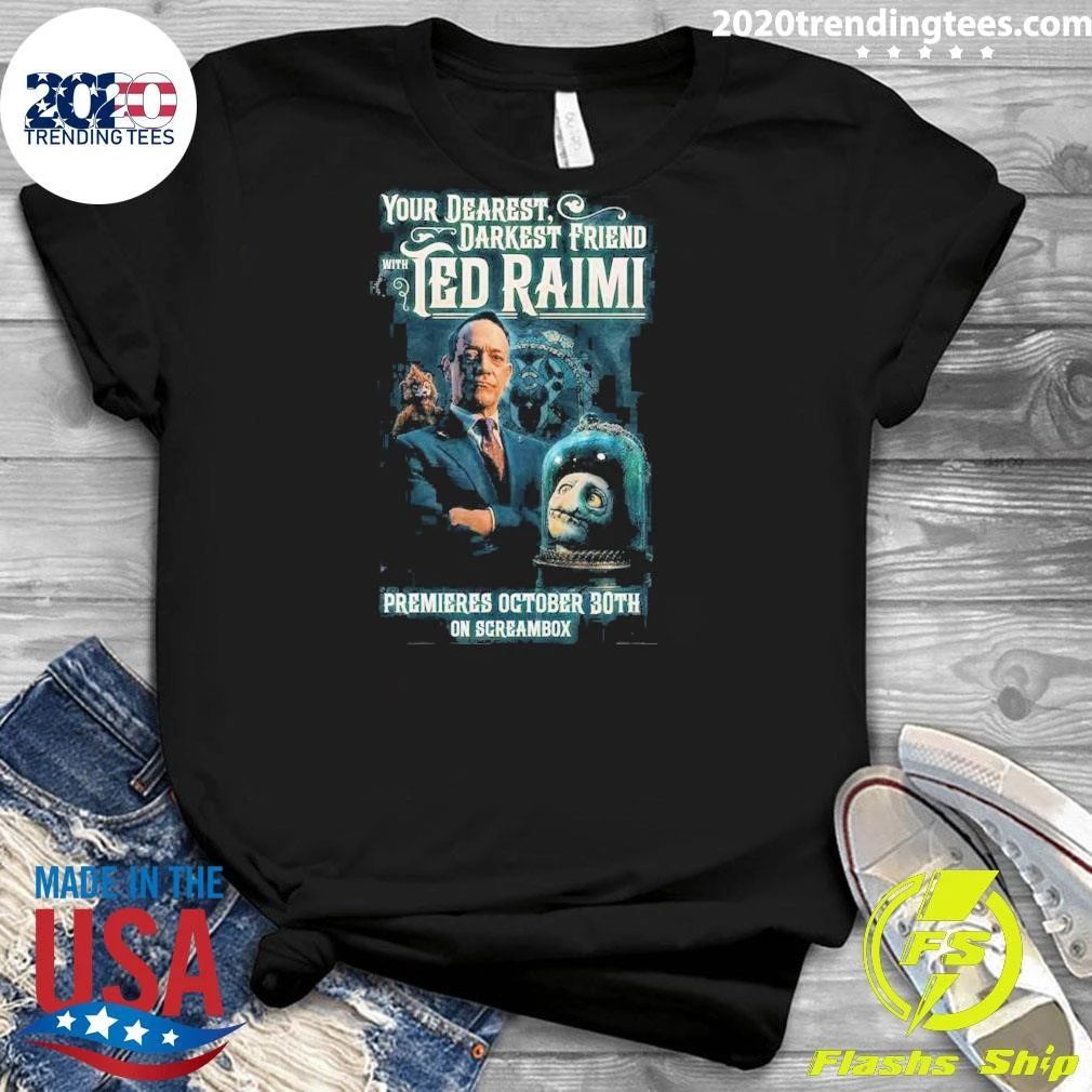 Your Dearest, Darkest Friend With Ted Raimi Premieres October 30th On Screambox Shirt