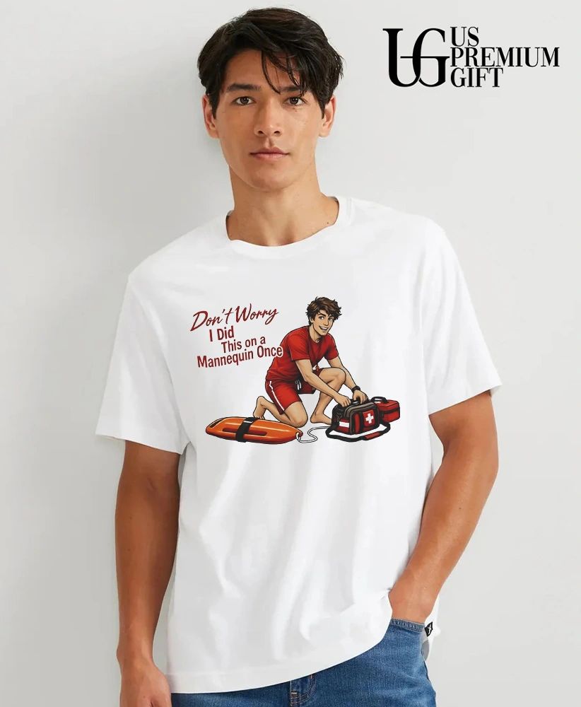 Don’t Worry I Did This on a Mannequin Once Lifeguard shirt