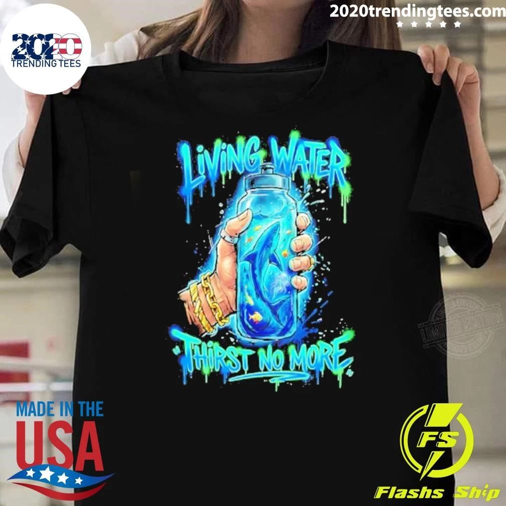 Living Water Thirst No More Shark Water Bottle Shirt
