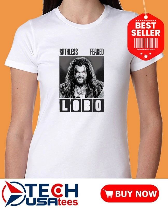 Lobo Ruthless Feared B and W shirt