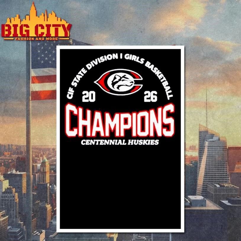 Centennial Huskies 2026 CIF State Division I Girls Basketball Champions Shirt