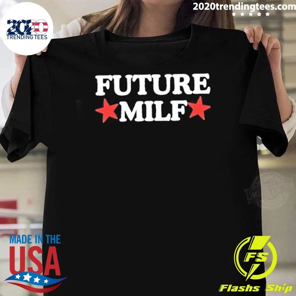 Future Milf Star Shirt
