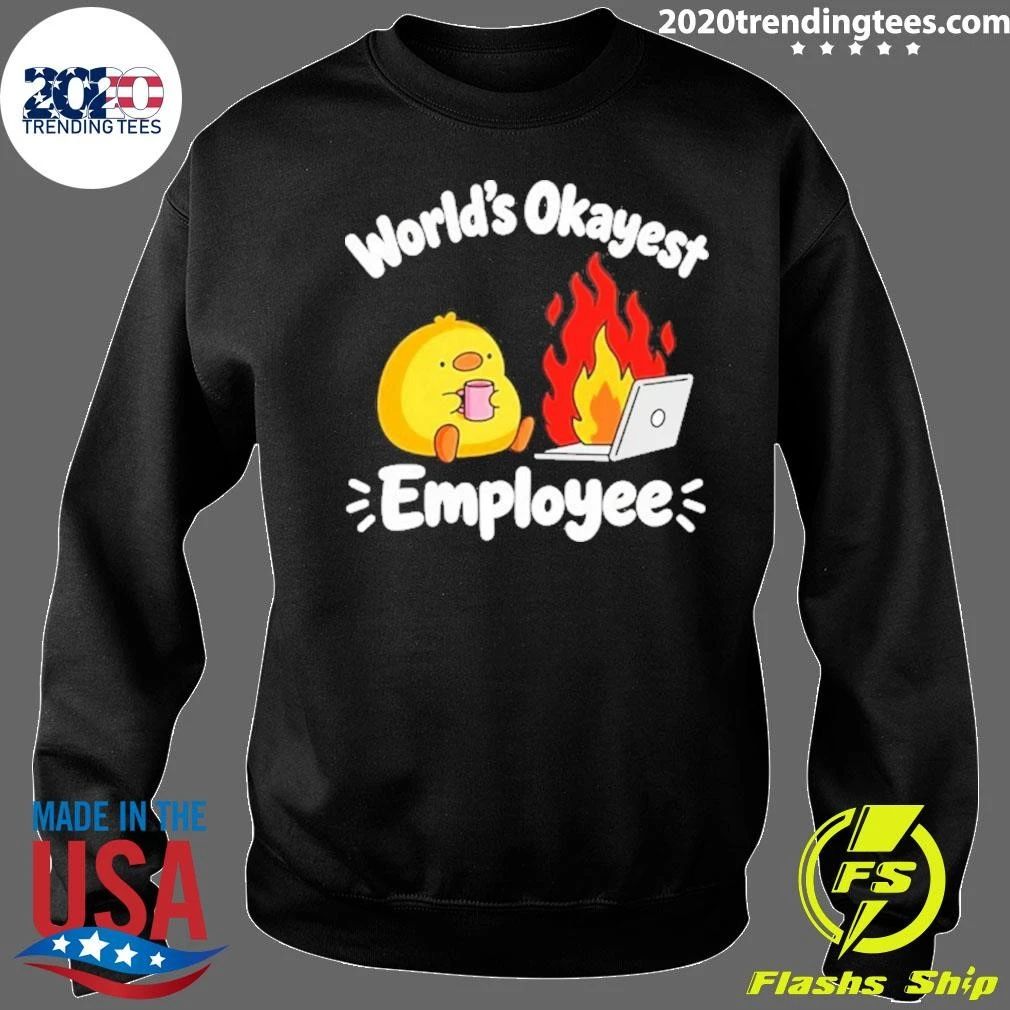 World’s Okayest Employee Duck And Laptop Fire Shirt