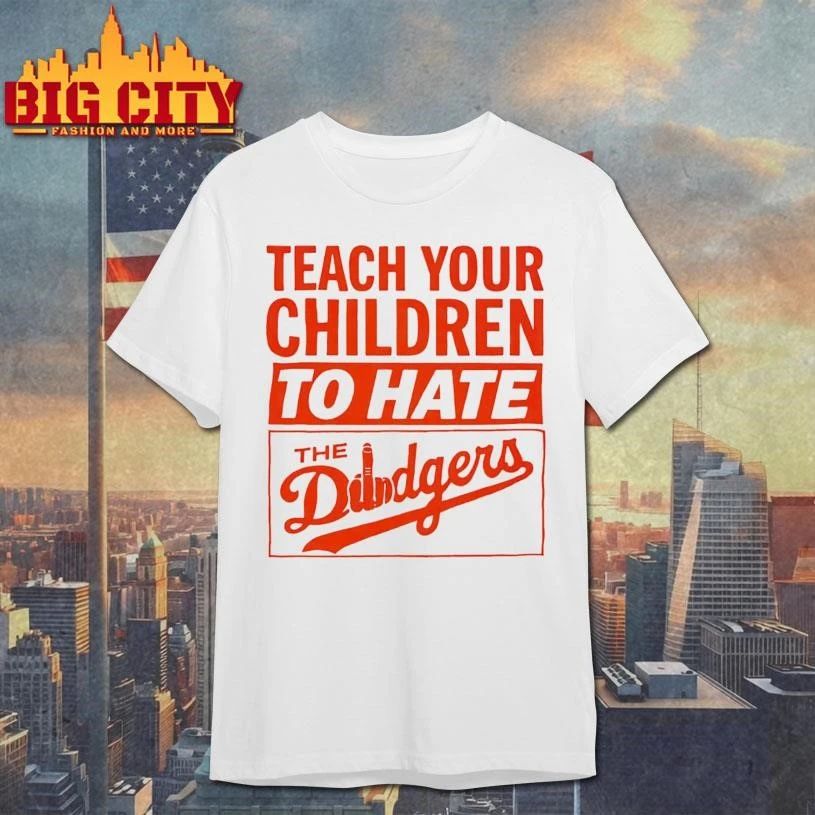 Teach Your Children To Hate The Dodgers Graphic Shirt