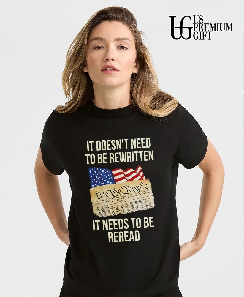 It doesn’t need to be rewritten it needs to be reread shirt