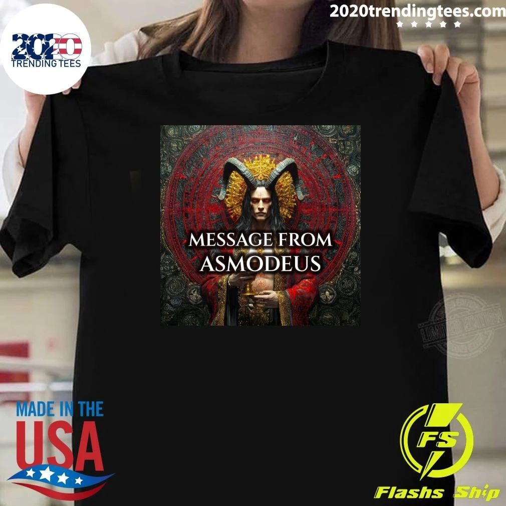 King Asmodeus Channeled Message Shirt