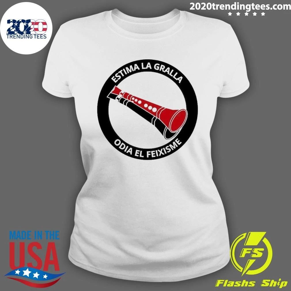 Estima La Gralla Odia El Feixisme Catalan Shirt