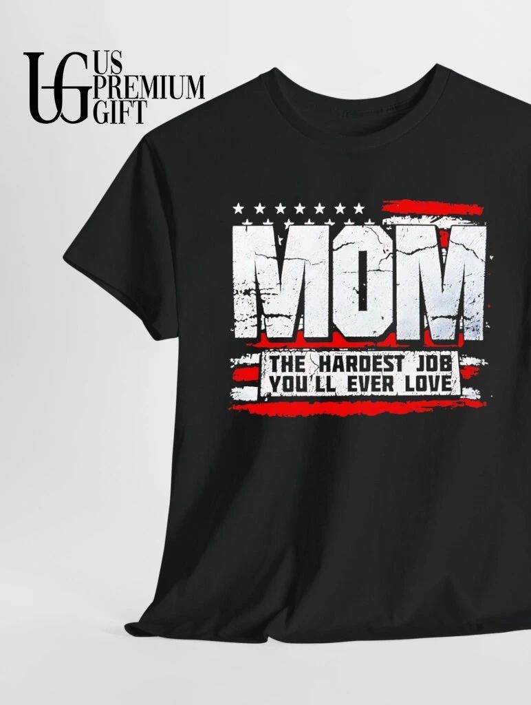 Mom The Hardest Job You Will Ever Love shirt