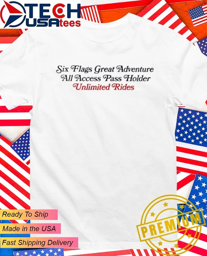 Six flags great adventure all access pass holder unlimited rides shirt