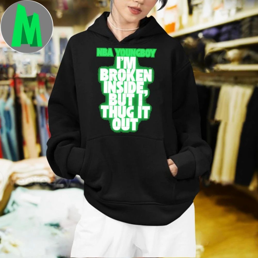 NBA YoungBoy I’m broken inside but i thug it out Shirt