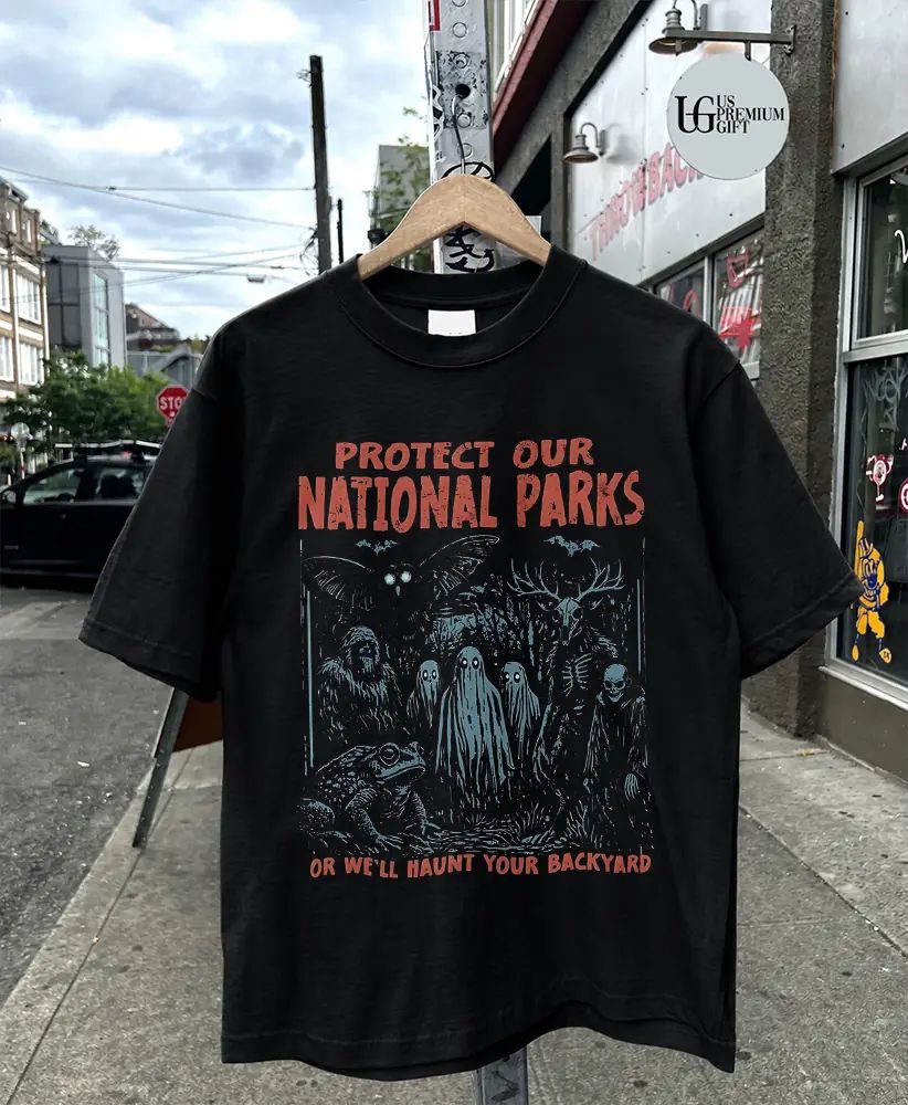 Protect Our Parks or we’ll haunt your backyard shirt
