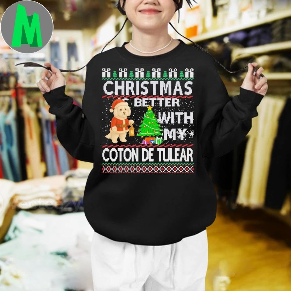 Christmas is better with my Coton De Tulear Shirt