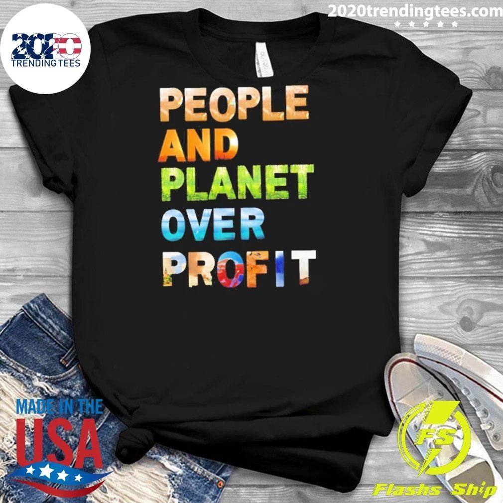 People And Planet Over Profit Shirt