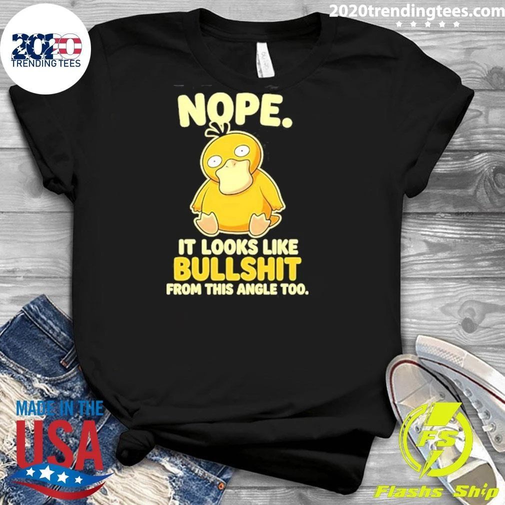 Psyduck Nope It Looks Like Bullshit From This Angle Too Anime Shirt