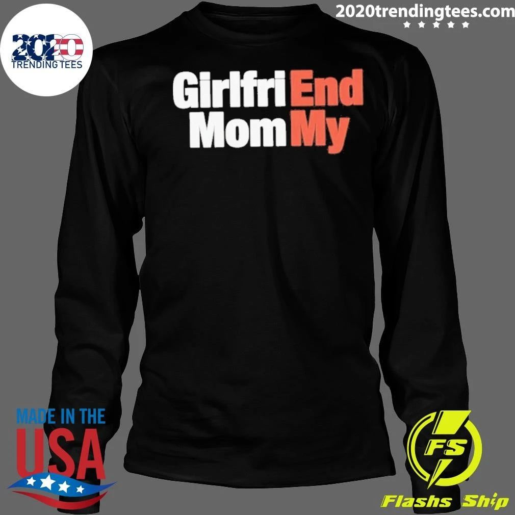 Girlfriend Mommy End My Shirt