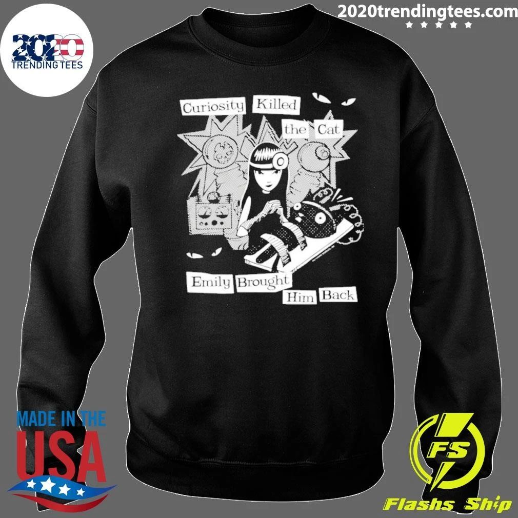 Curiosity Killed The Cat Emily Brought Him Back Shirt