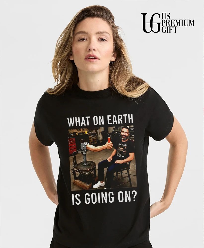 What On Earth is going on shirt