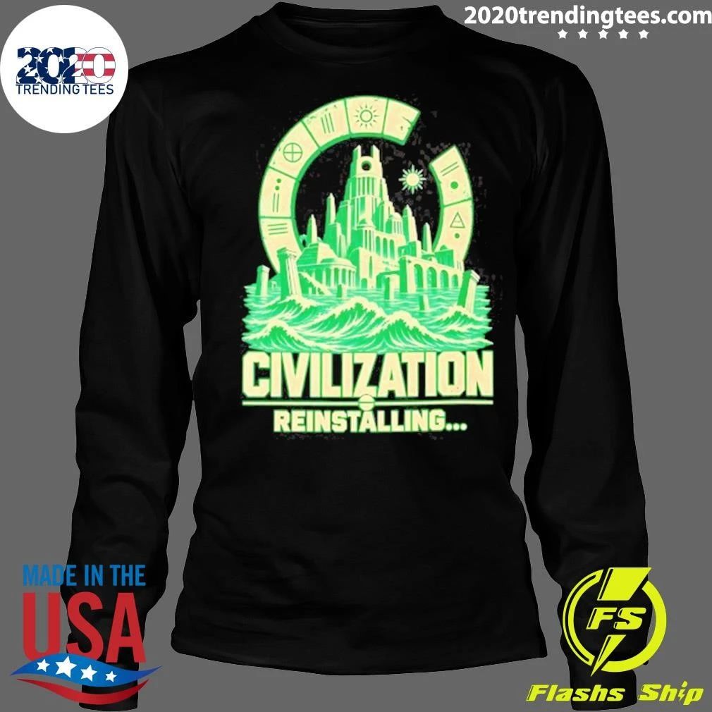 Civilization Reinstalling Apocalypse Gaming Shirt
