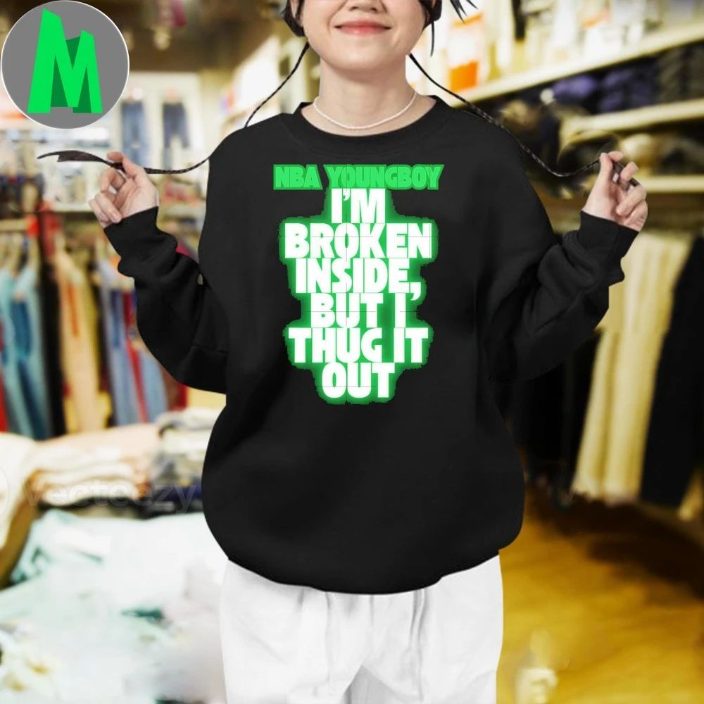 NBA YoungBoy I’m broken inside but i thug it out Shirt