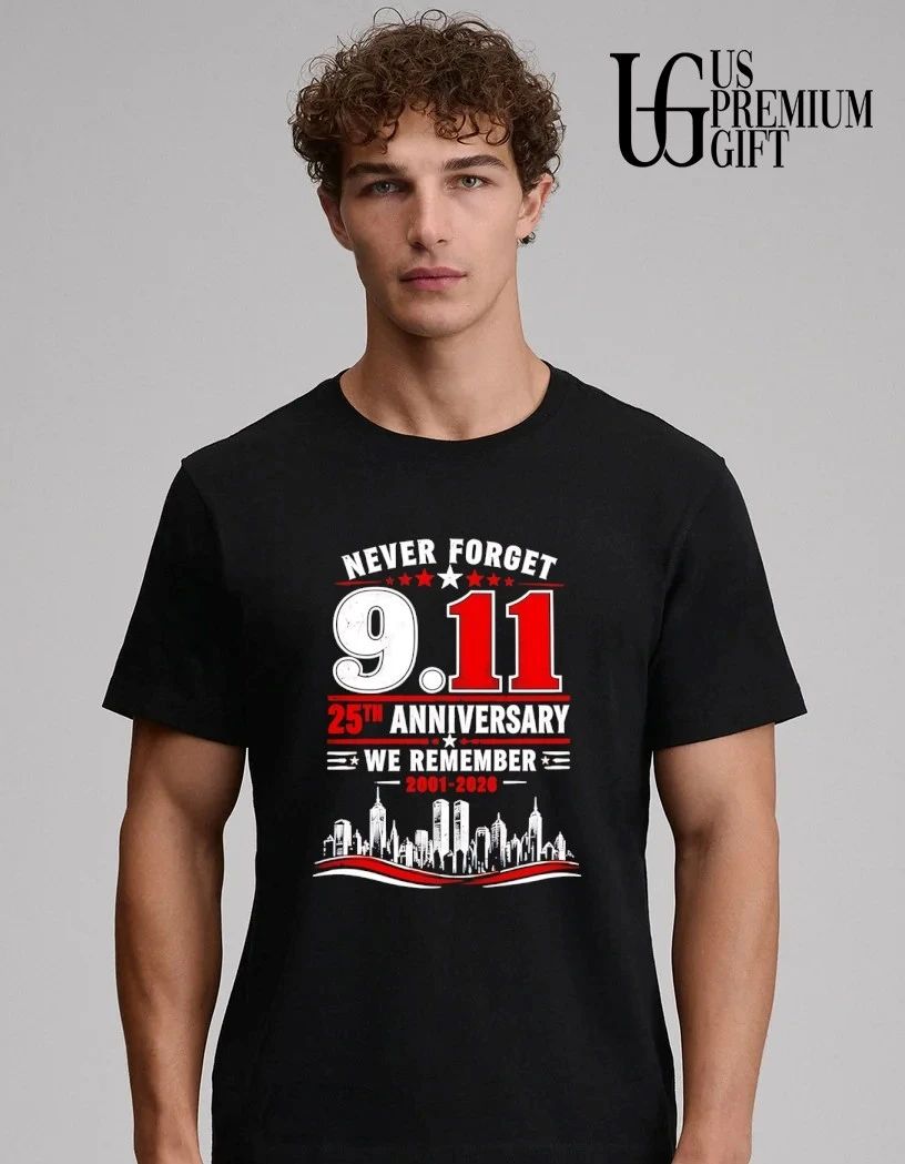 Never forget 911 25th anniversary we remember 2001-2026 shirt