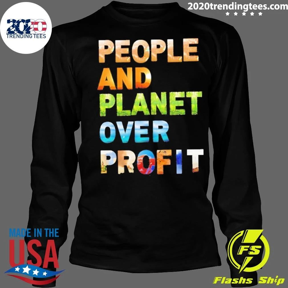 People And Planet Over Profit Shirt