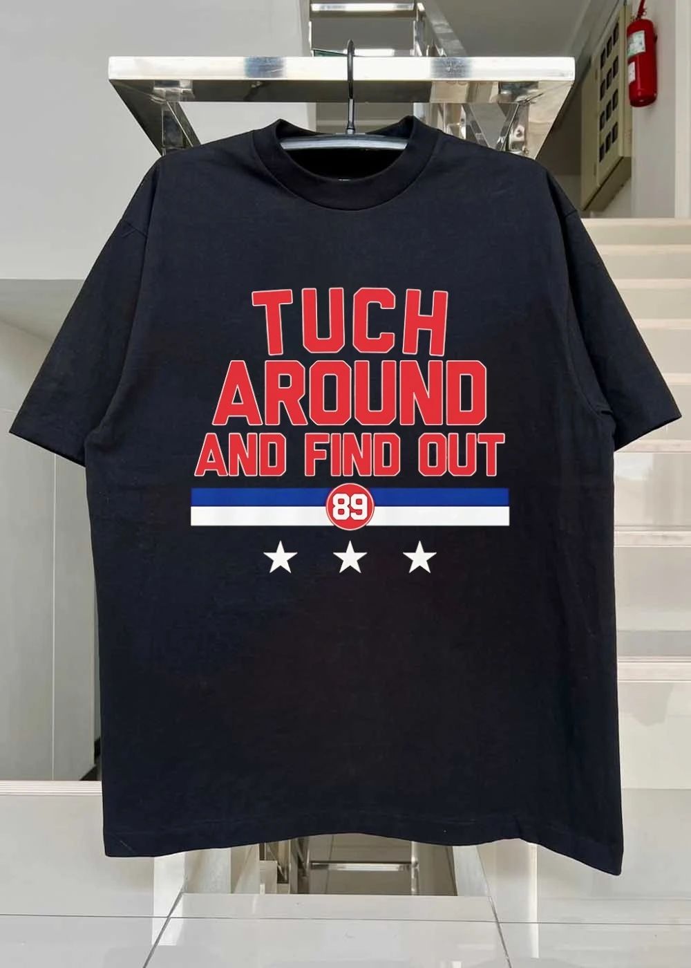 Tuch Around And Find Out 89 shirt