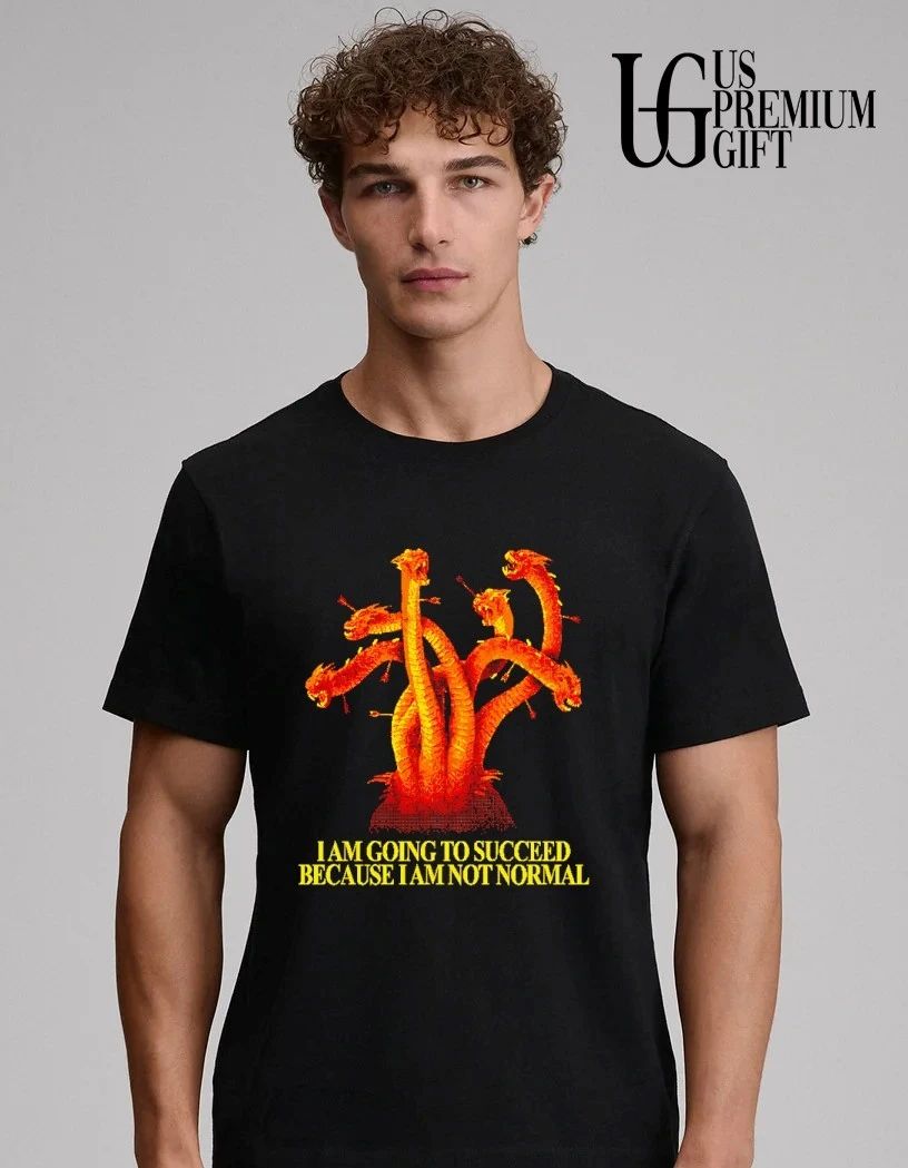 Hydra I am going to succeed because I am not normal shirt