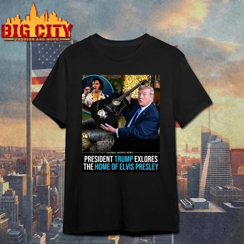 Trump President Trump Explores The Home Of Elvis Presley Graphic Shirt