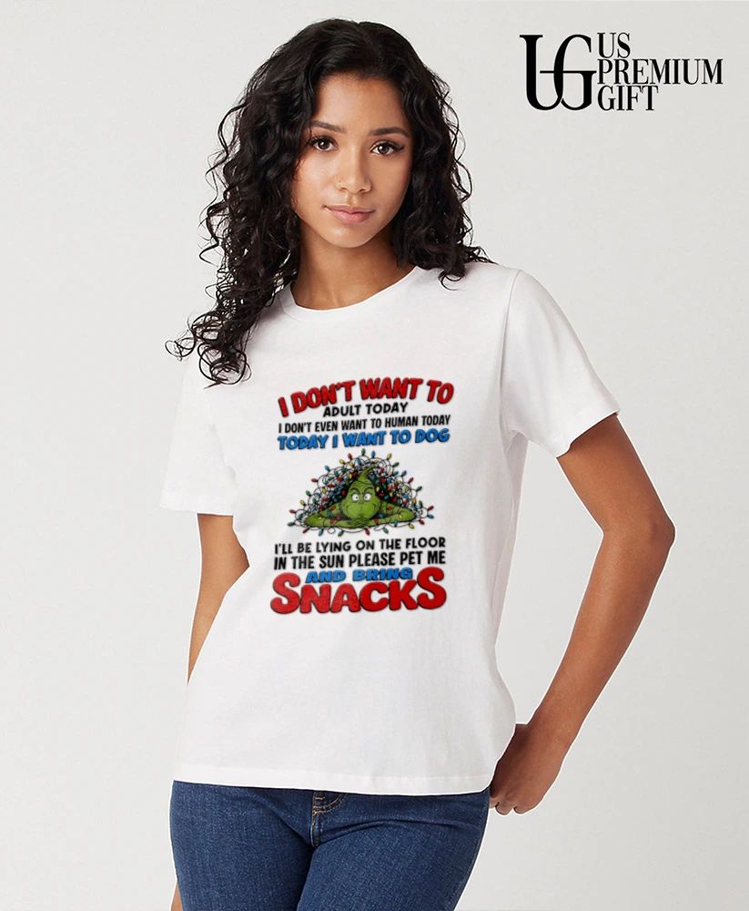 Grinch Christmas I don’t want to adult today even human dog shirt