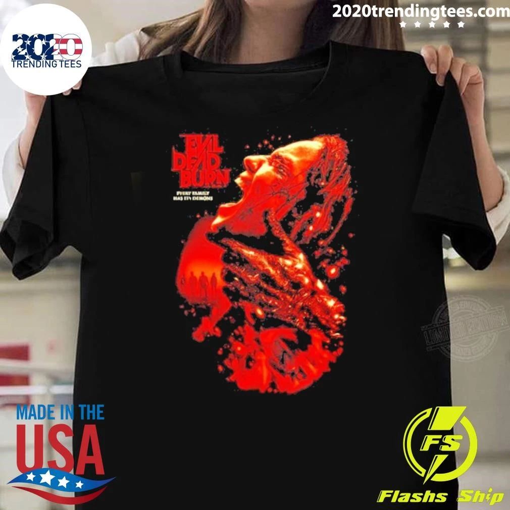 Evil Dead Burn Every Family Has Its Demons Shirt