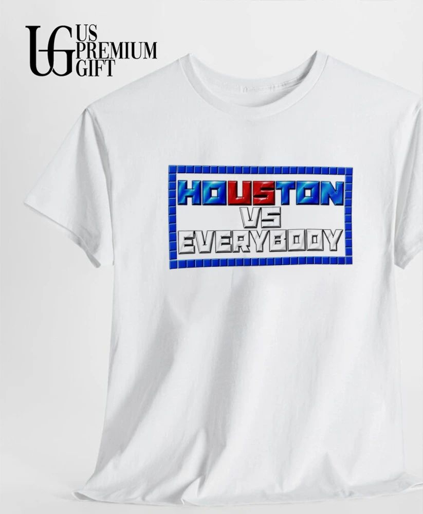 Houston vs Everybody shirt