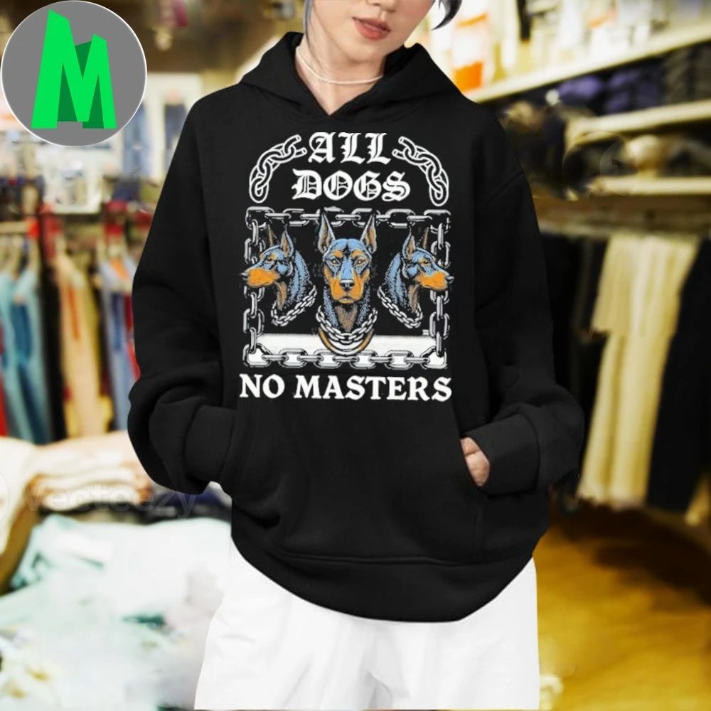 Boss Dog All Dogs No Masters Shirt