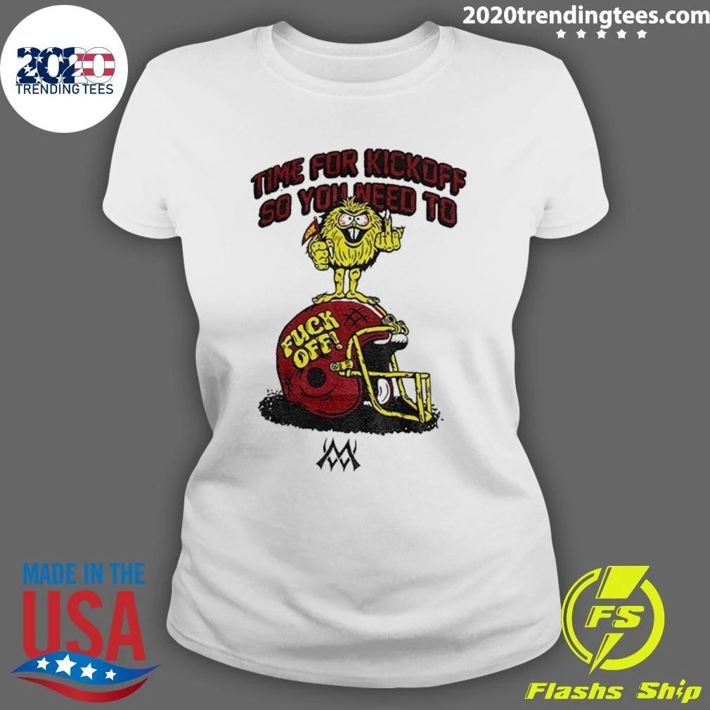 Time For Kick Off You Need To Fuck Off Hail Football Helmet Shirt