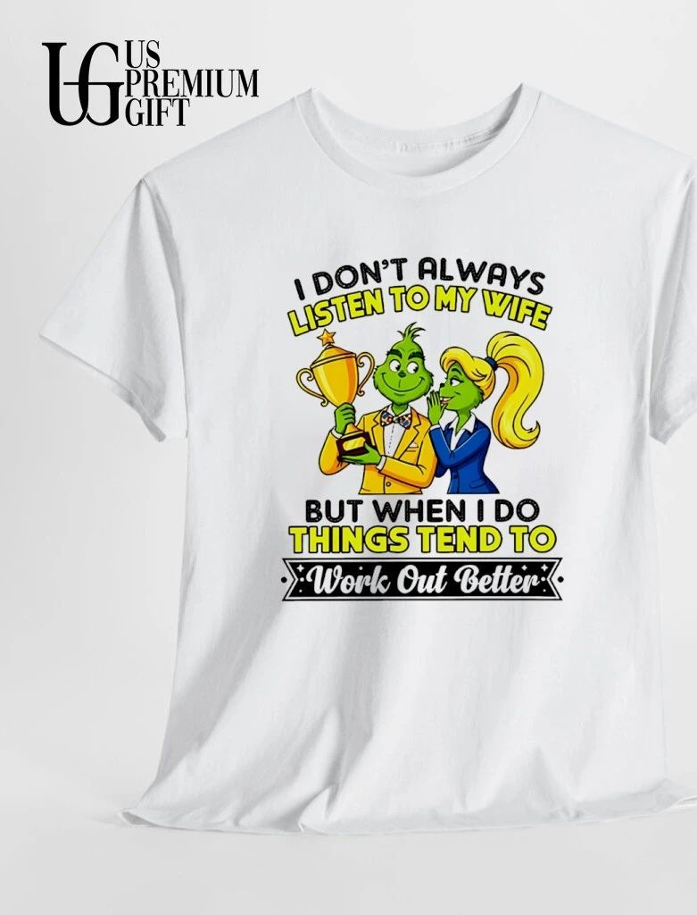 Grinch couple trophy I don’t always listen to my wife but when I do shirt