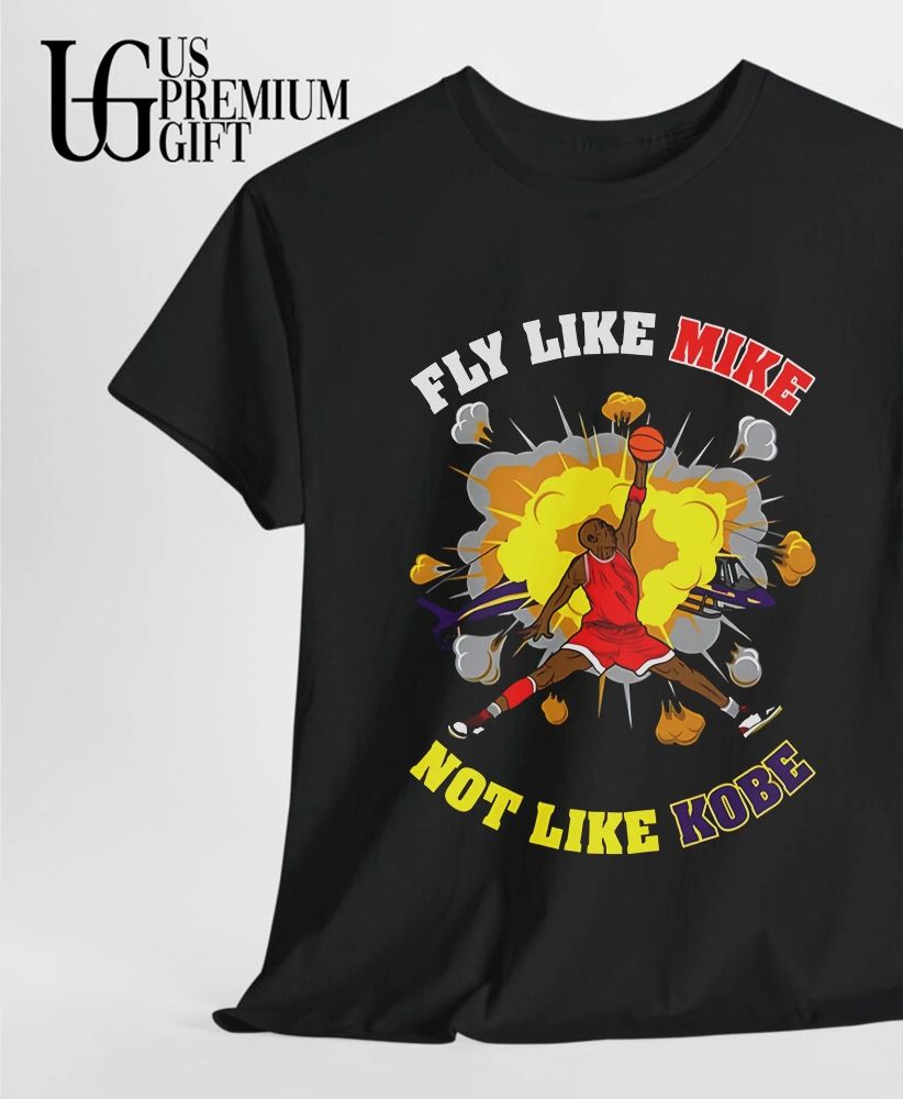 Fly Like Mike Not Like Kobe shirt