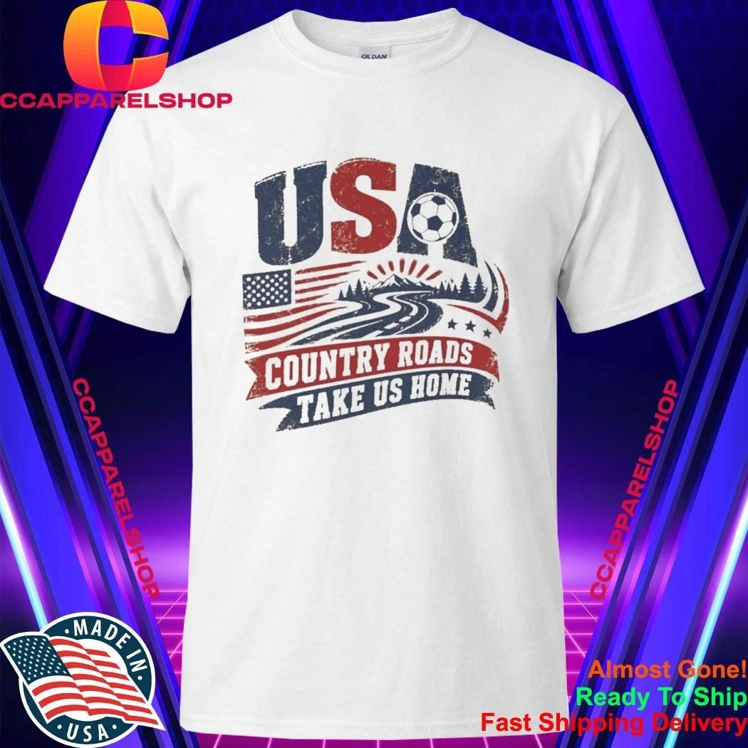 Take Me Home Country Roads USA Soccer World Cup 2026 Shirt