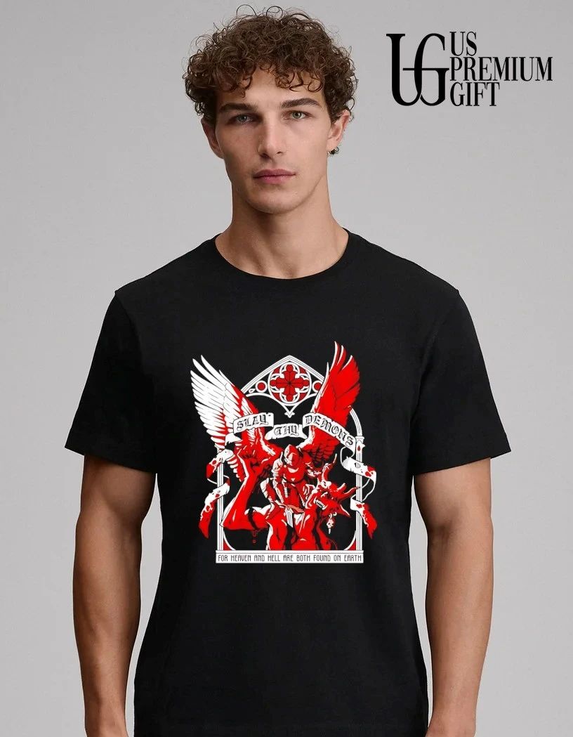 Slay Thy Demons for Heaven and Hell Are Both Found on Earth shirt