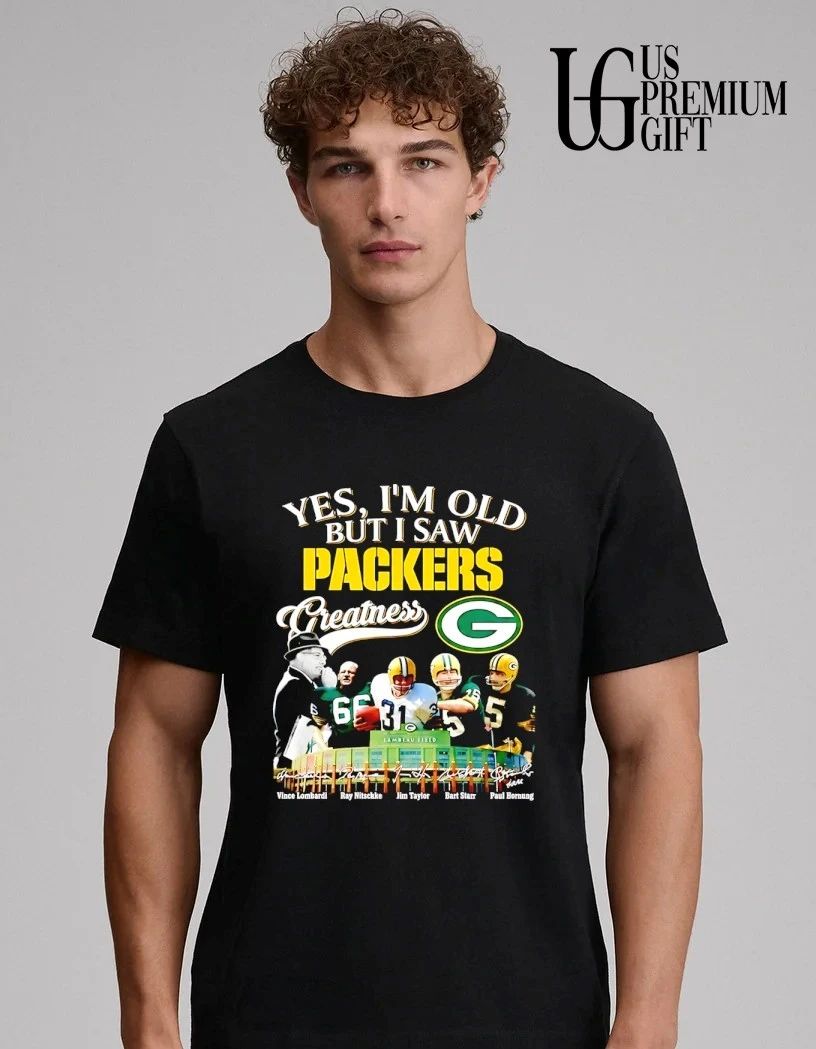 Yes I am old but I saw Green Bay Packers Greatness signature shirt