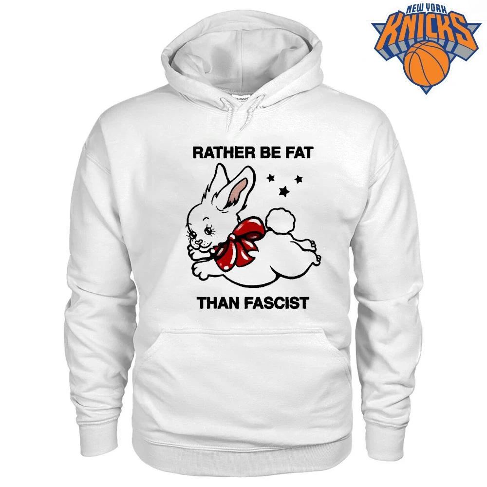 Rather Be Fat Than Fascist Cute Bunny Shirt