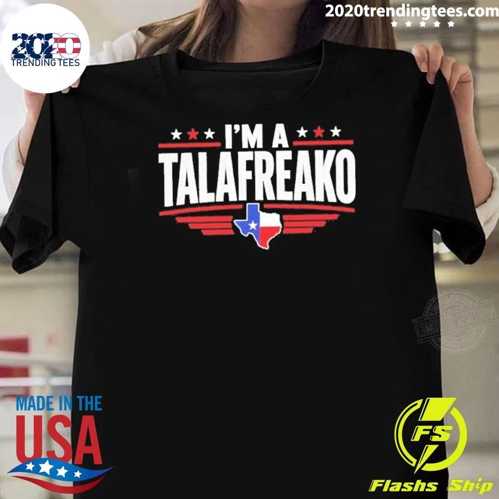I’m A Talafreako Texas Shirt
