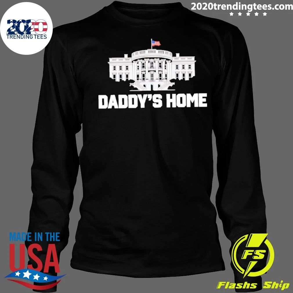 The White House Daddy’s Home Shirt
