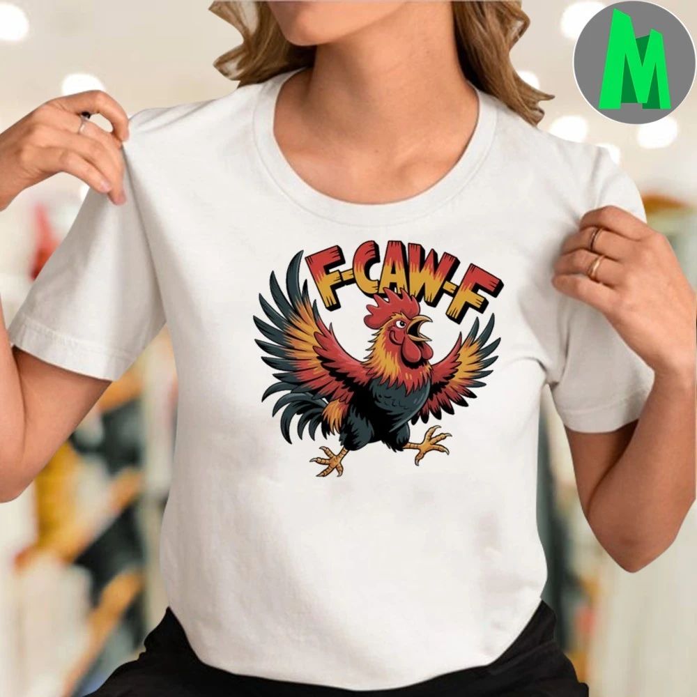 F-caw-f Angry Rooster Funny Cartoon 2025 T-Shirt